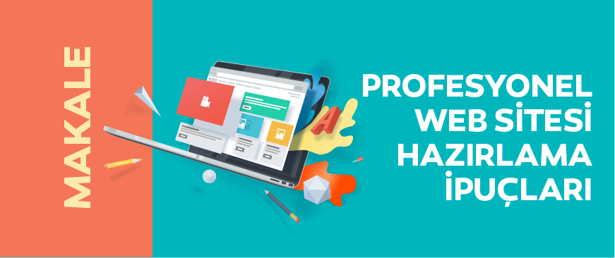 Profesyonel Web Sitesi Hazırlama İpuçları